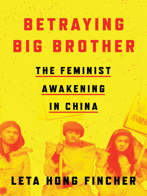 Title details for Betraying Big Brother by Leta Hong Fincher - Available